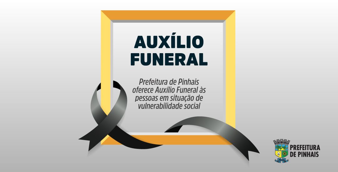 Prefeitura de Pinhais oferece Auxílio Funeral às pessoas em situação de vulnerabilidade social