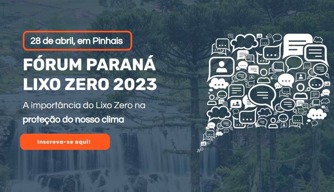 1º Fórum Paraná Lixo Zero 2023 está com as inscrições abertas