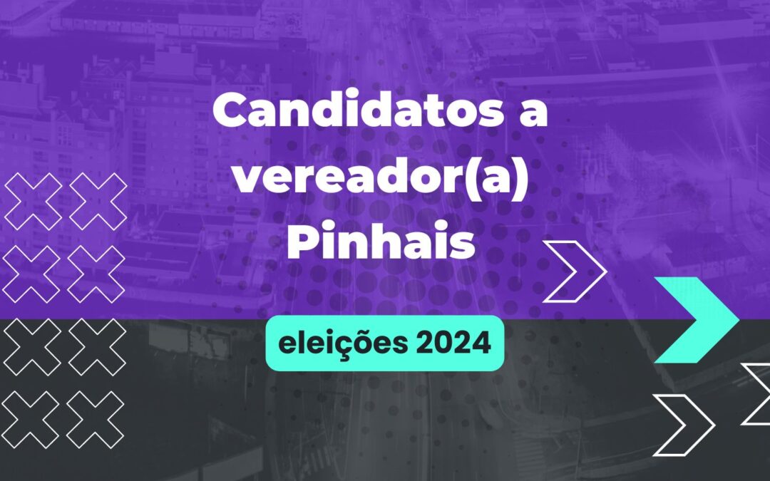 Candidatos a vereador(a) Pinhais – Veja os nomes